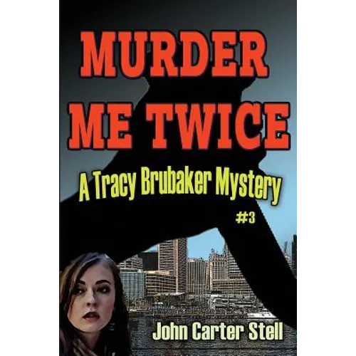 Murder Me Twice: A Tracy Brubaker Mystery - Paperback