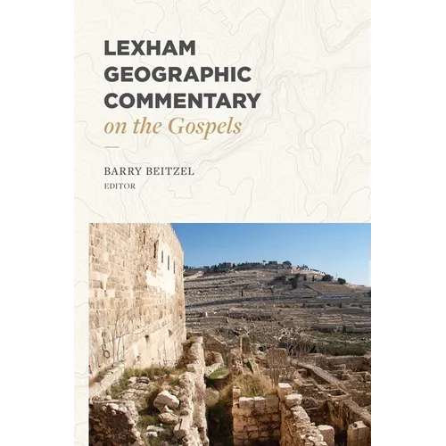 Lexham Geographic Commentary on the Gospels - Hardcover