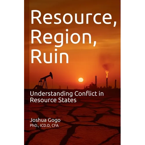 Resource, Region and Ruin: Understanding Conflict in Resource States - Paperback