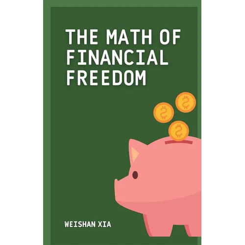 The Math of Financial Freedom - Paperback