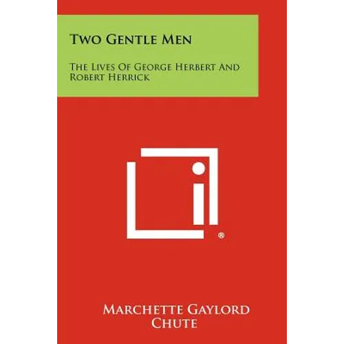 Two Gentle Men: The Lives Of George Herbert And Robert Herrick - Paperback