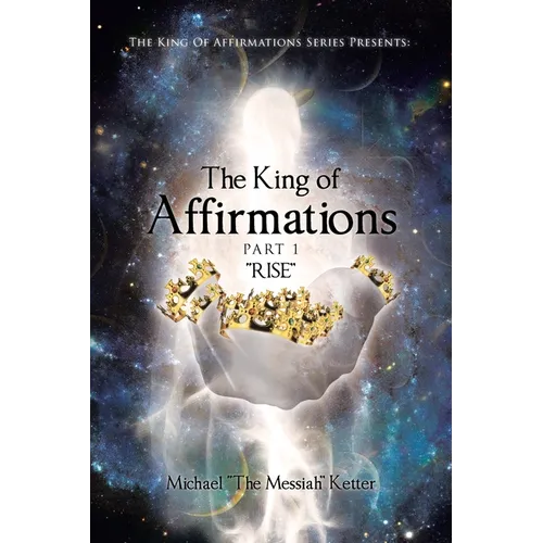 The King of Affirmations: Part 1 