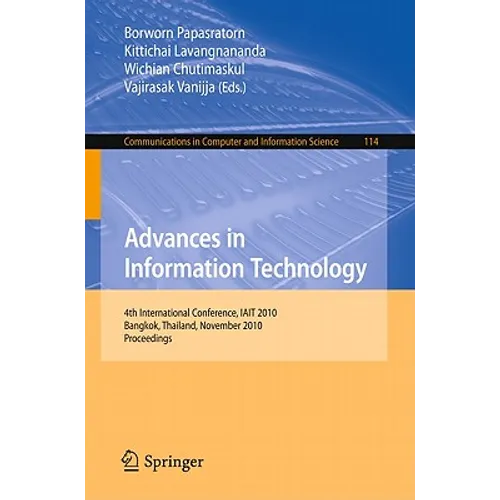 Advances in Information Technology: 4th International Conference, IAIT 2010, Bangkok, Thailand, November 4-5, 2010, Proceedings - Paperback