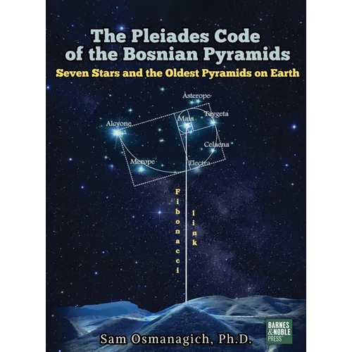 The Pleiades Code of the Bosnian Pyramids - Hardcover