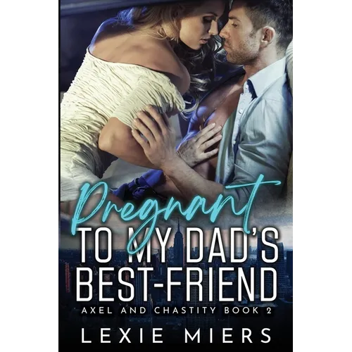Pregnant to my Dad's Best-Friend - Paperback