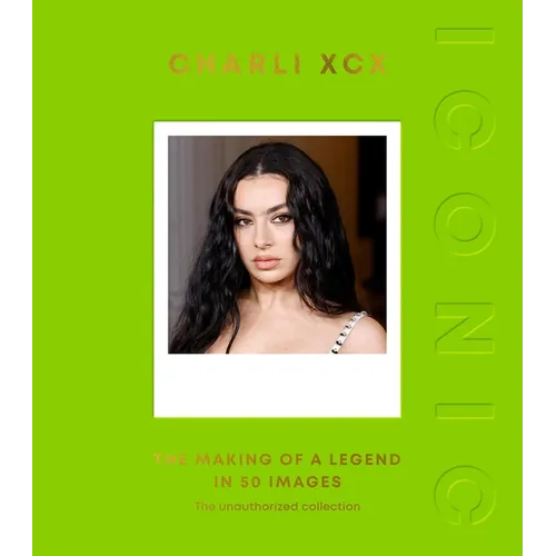 Iconic: Charli XCX: The Making of a Legend in 50 Images - Hardcover