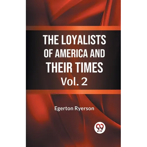The Loyalists of America and Their Times Vol. 2 - Paperback