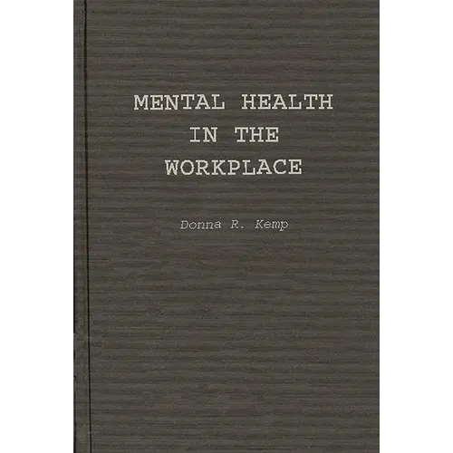 Mental Health in the Workplace: An Employer's and Manager's Guide - Hardcover