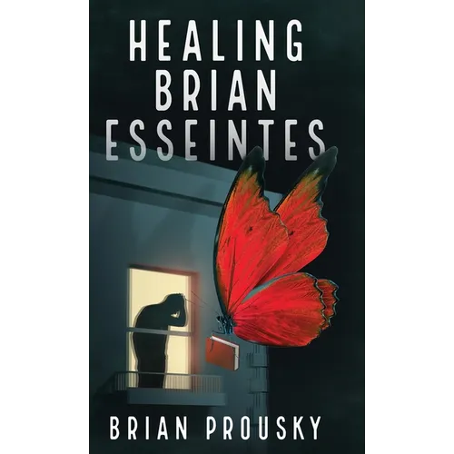 Healing Brian Esseintes - Hardcover