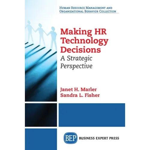 Making HR Technology Decisions: A Strategic Perspective - Paperback