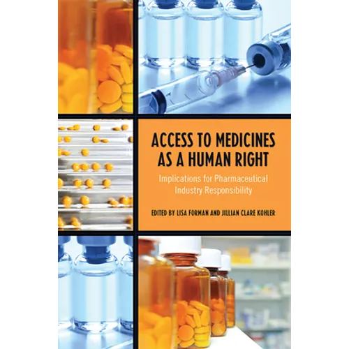 Access to Medicines as a Human Right: Implications for Pharmaceutical Industry Responsibility