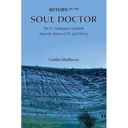 Return of the Soul Doctor: The 2nd Ashington Casebook, from the diaries of Dr. Jack Rivers - Paperback