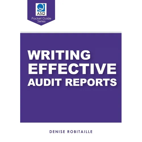 Writing Effective Audit Reports (ASQ Pocket Guide series) - Paperback