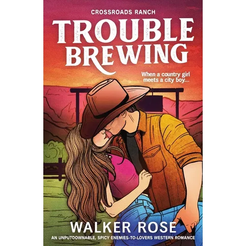 Trouble Brewing: An unputdownable, spicy enemies-to-lovers western romance - Paperback