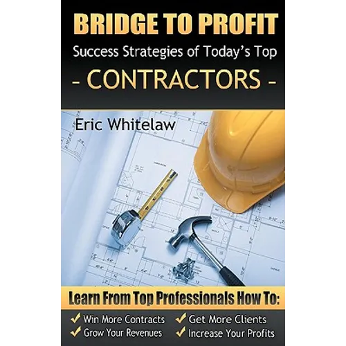 Bridge to Profit: Success Strategies of Today's Top Contractors - Paperback
