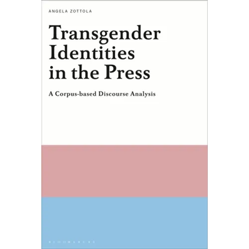 Transgender Identities in the Press: A Corpus-based Discourse Analysis - Paperback
