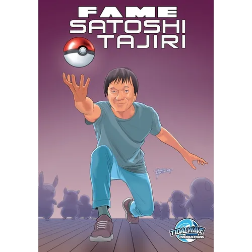 Fame: Satoshi Tajiri: Creator of Pokemon