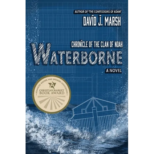 Waterborne: Chronicle of the Clan of Noah. A Novel. - Paperback