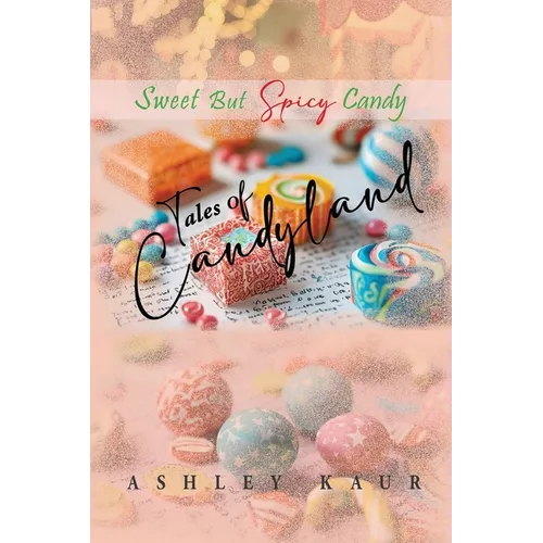 Tales of Candyland: Sweet but Spicy Candy - Paperback