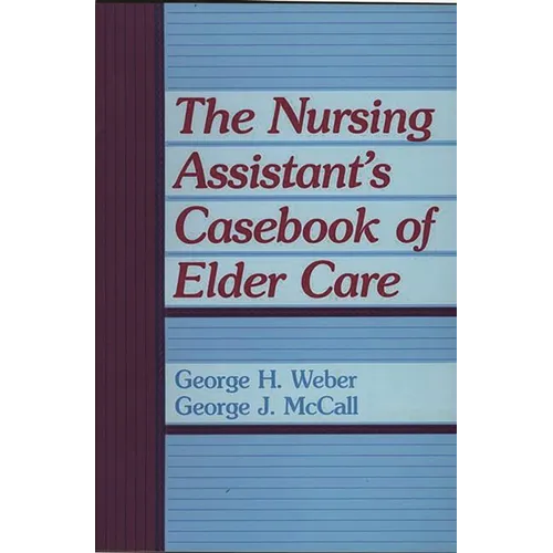 The Nursing Assistant's Casebook of Elder Care - Paperback