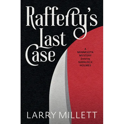 Rafferty's Last Case: A Minnesota Mystery Featuring Sherlock Holmes - Hardcover