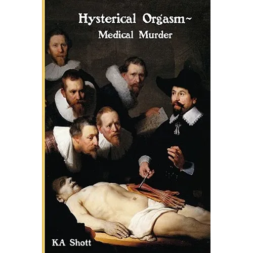 Hysterical Orgasm Medical Murder - Paperback