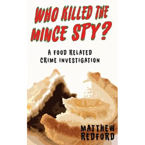 Who Killed the Mince Spy?: A Food Crime Investigation - Paperback