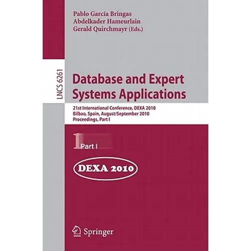 Database and Expert Systems Applications: 21st International Conference, DEXA 2010, Bilbao, Spain, August 30 - September 3, 2010, Proceedings, Part I - Paperback