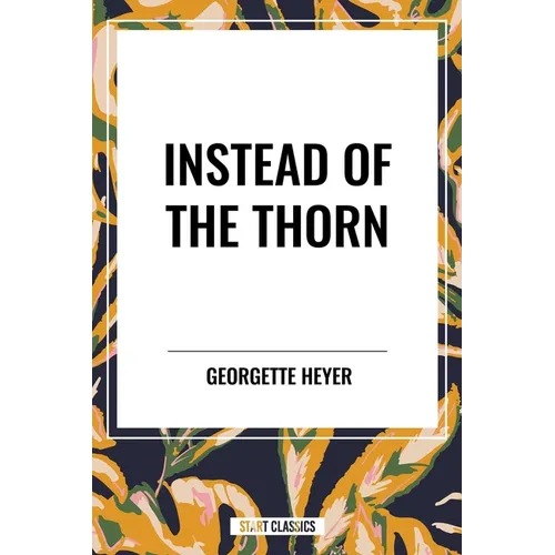 Instead of the Thorn by Georgette Heyer - Paperback