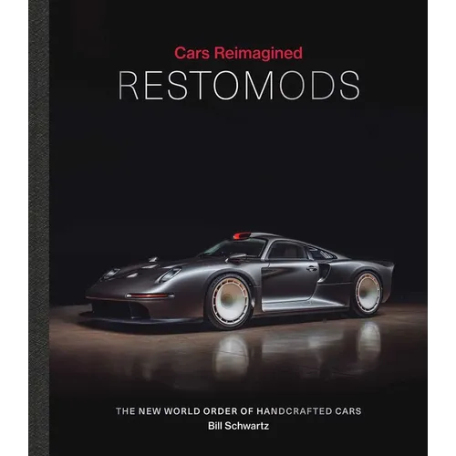 Restomods: The New World Order of Handcrafted Cars - Hardcover
