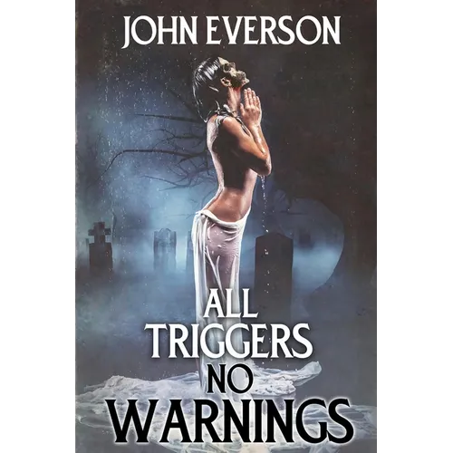 All Triggers, No Warnings - Paperback