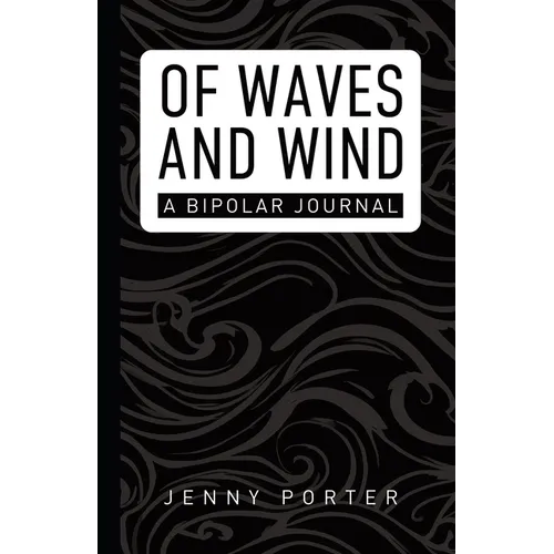 Of Waves and Wind: A Bipolar Journal - Paperback