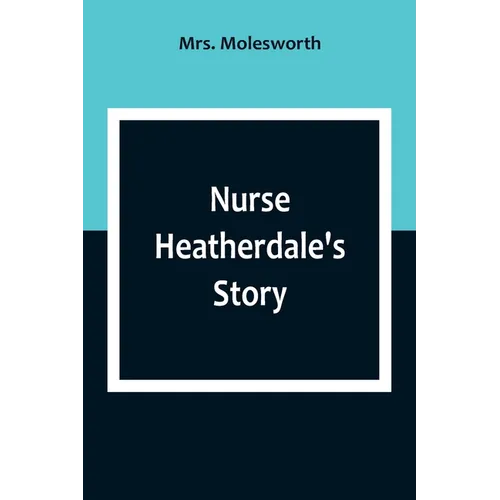 Nurse Heatherdale's Story - Paperback