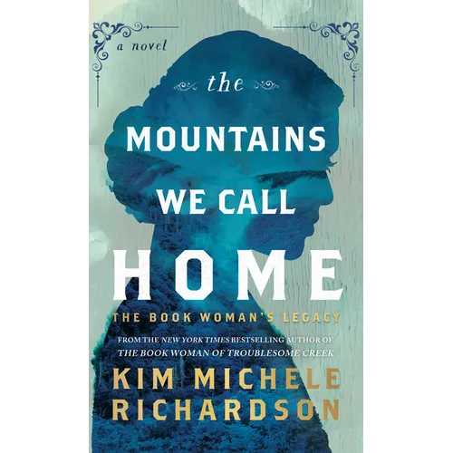 The Mountains We Call Home: The Book Woman's Legacy - Hardcover