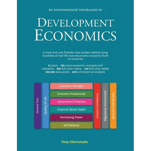 An Unconventional Introduction to Development Economics: A lively and user-friendly case studies method using hundreds of real-life macroeconomic scen - Paperback