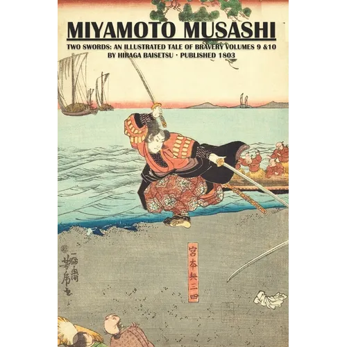Miyamoto Musashi: Two Swords An Illustrated Tale of Bravery - Paperback