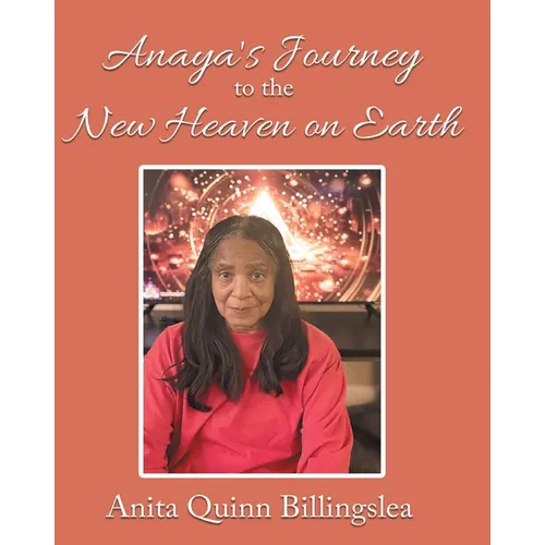 ANAYA'S JOURNEY TO THE NEW HEAVEN ON EARTH (Latest Edition) - Paperback