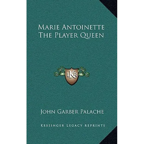 Marie Antoinette The Player Queen - Hardcover