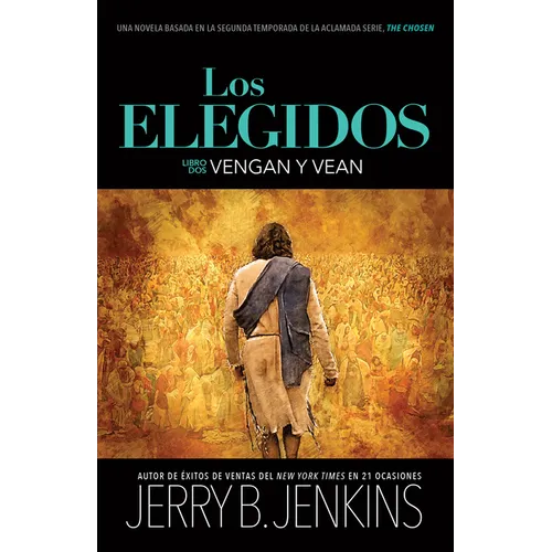Los Elegidos - Vengan Y Vean: Una Novela Basada En La Segunda Temporada de la Aclamada Serie 