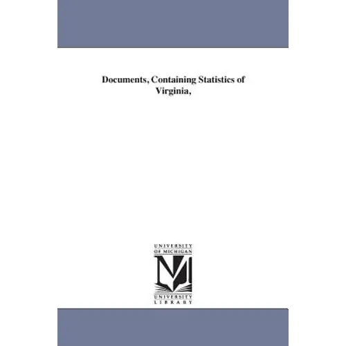 Documents, Containing Statistics of Virginia, - Paperback