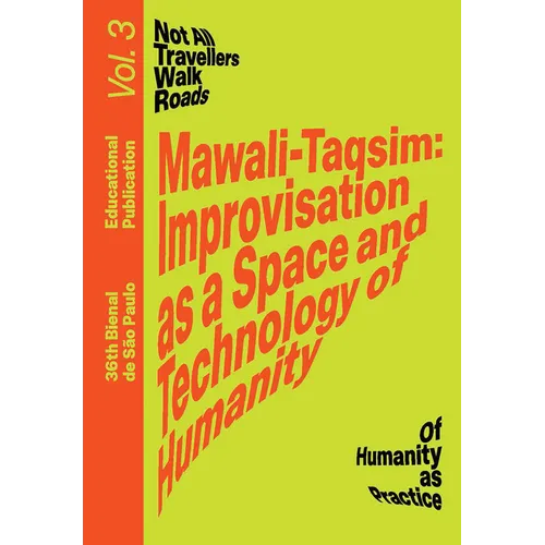 Mawali-Taqsim: Improvisation as a Space and Technology of Humanity: Educational Publication Vol. 3 - Paperback