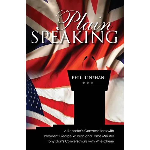 Plain Speaking: A Reporter's Conversations with President George W. Bush and Prime Minister Tony Blair's Conversations with Wife Cheri - Paperback