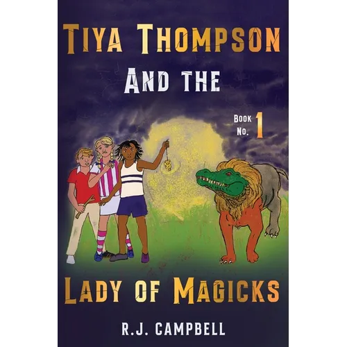 Tiya Thompson and the Lady of Magicks - Paperback