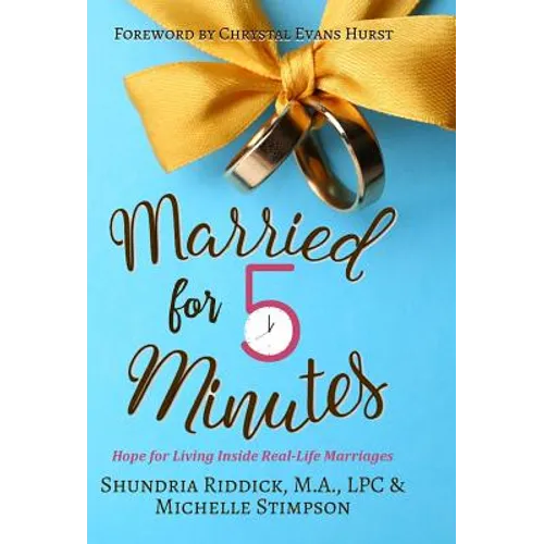 Married for Five Minutes: Hope for Living Inside Real-Life Marriages - Hardcover