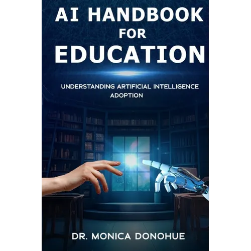 AI Handbook for Education: Understanding Artificial Intelligence Adoption - Paperback
