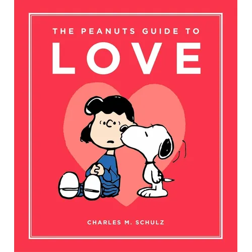 The Peanuts Guide to Love - Hardcover