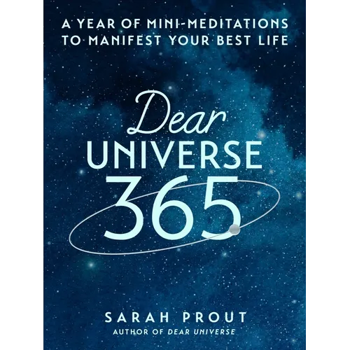 Dear Universe 365: A Year of Mini-Meditations to Manifest Your Best Life