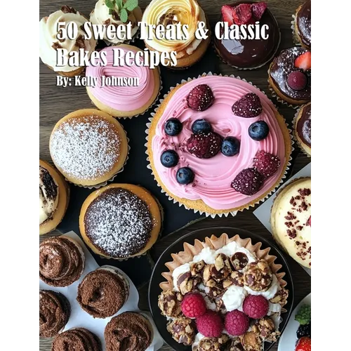 50 Sweet Treats & Classic Bakes Recipes - Paperback