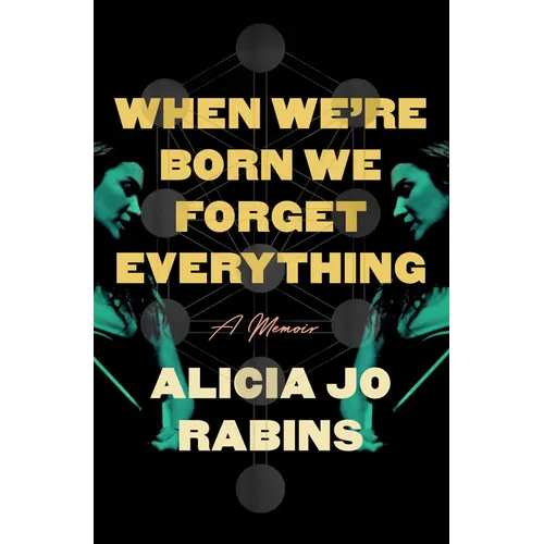 When We're Born We Forget Everything: A Memoir - Hardcover