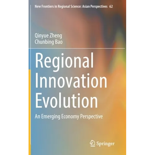 Regional Innovation Evolution: An Emerging Economy Perspective - Hardcover